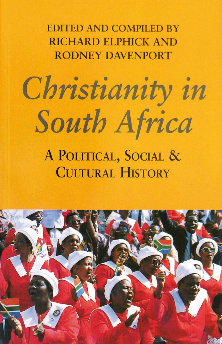 CHRISTIANITY IN SOUTH AFRICA: A Political And Cultural History – New ...