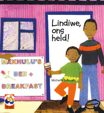 LINDIWE, OUR HERO!: A story from South Africa