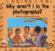 WHY AREN'T I IN THE PHOTOGRAPHS?: A story from Cameroon
