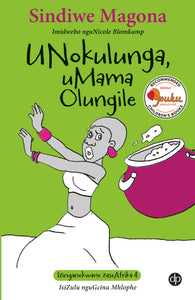 Nokulunga, Mother of Goodness - Folk Tale 4