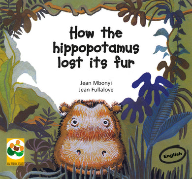 BIG BOOK - HOW THE HIPPOPOTAMUS LOST ITS FUR