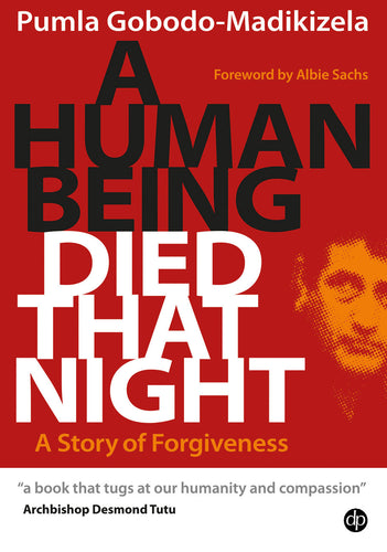 A HUMAN BEING DIED THAT NIGHT: A Story of Forgiveness