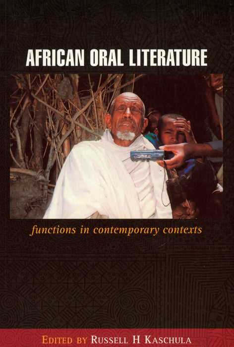 AFRICAN ORAL LITERATURE: Functions in Contemporary Contexts
