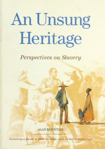 AN UNSUNG HERITAGE: Perspectives on slavery