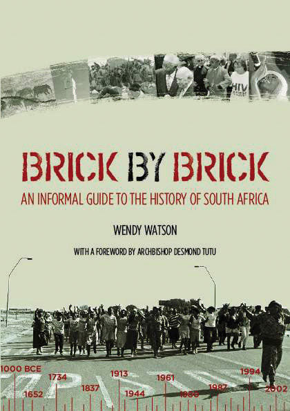BRICK BY BRICK: An informal guide to the history of South Africa
