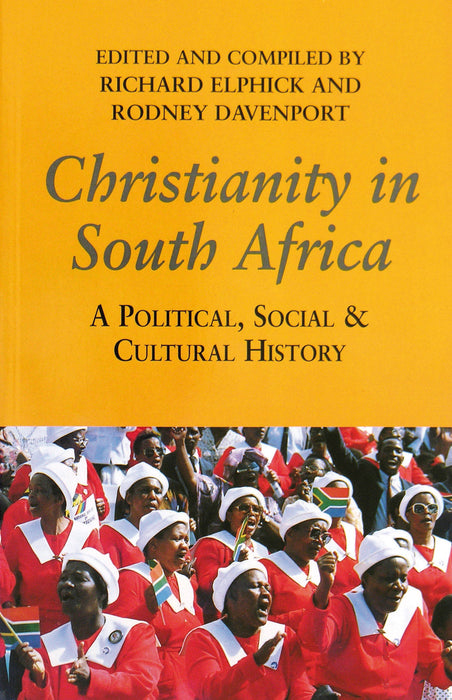 CHRISTIANITY IN SOUTH AFRICA: A Political and Cultural History