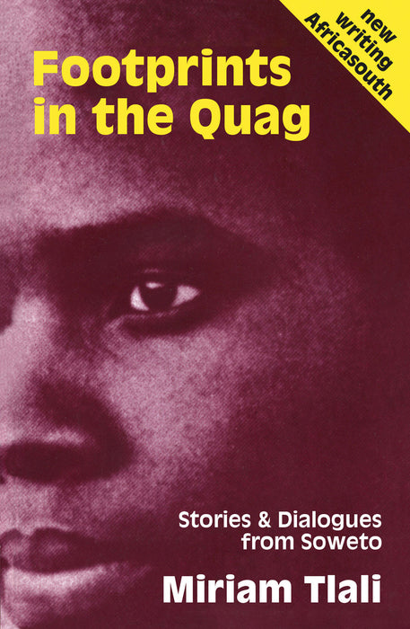 FOOTPRINTS IN THE QUAG: Stories and Dialogues from Soweto