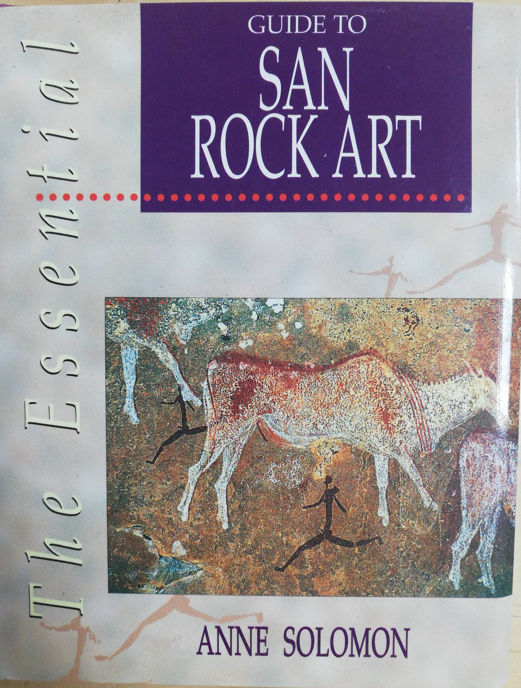ESSENTIAL GUIDE TO SAN ROCK ART
