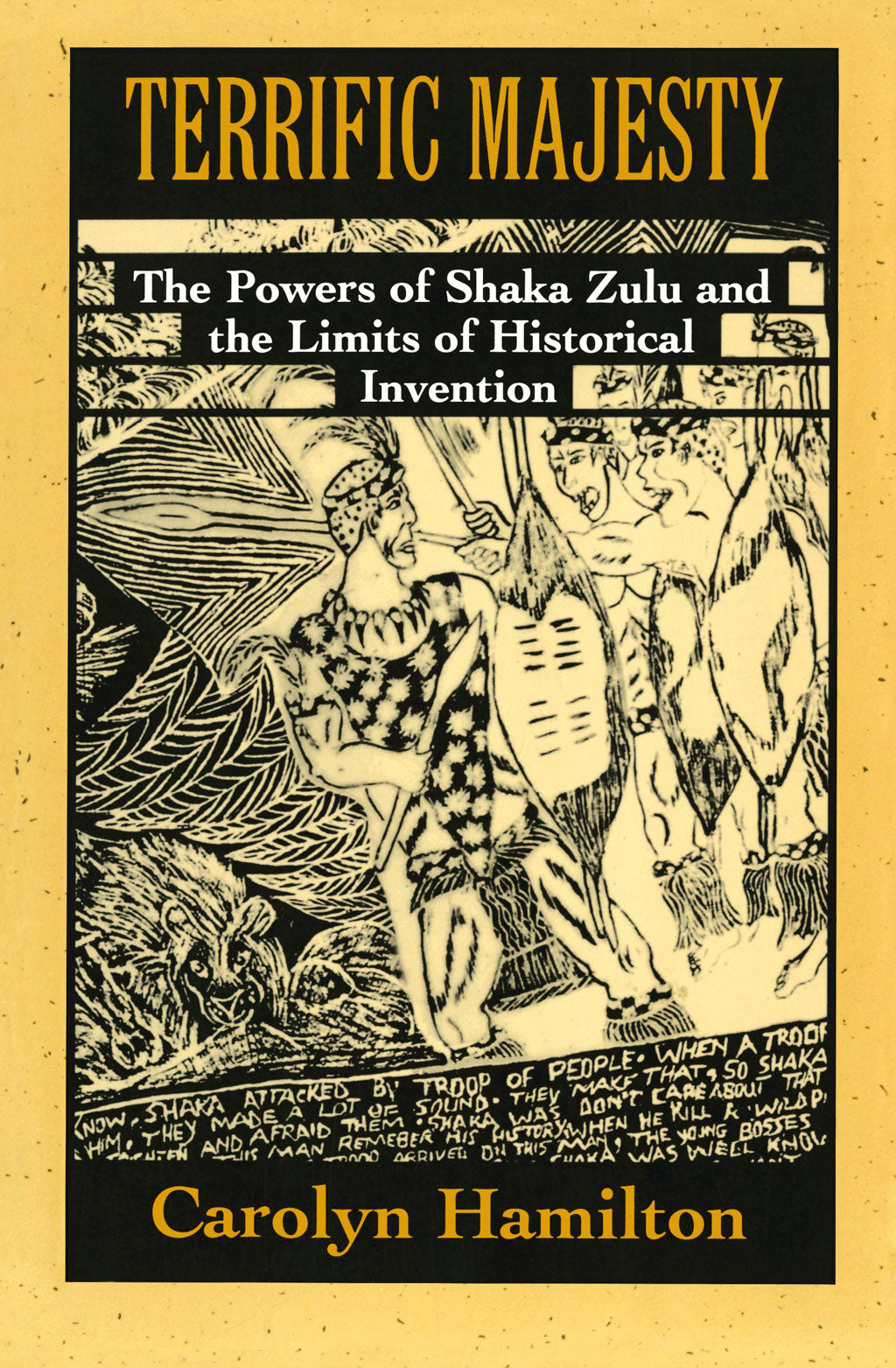 TERRIFIC MAJESTY: The Powers of Shaka Zulu and the Limits of Historical Invention