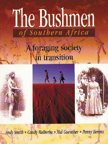 THE BUSHMEN OF SOUTHERN AFRICA: A foraging society in transition