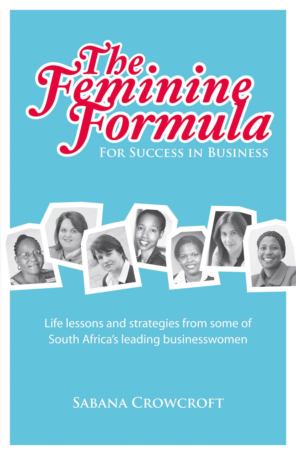 THE FEMININE FORMULA FOR SUCCESS IN BUSINESS