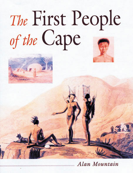 THE FIRST PEOPLE OF THE CAPE: Cape Heritage Series