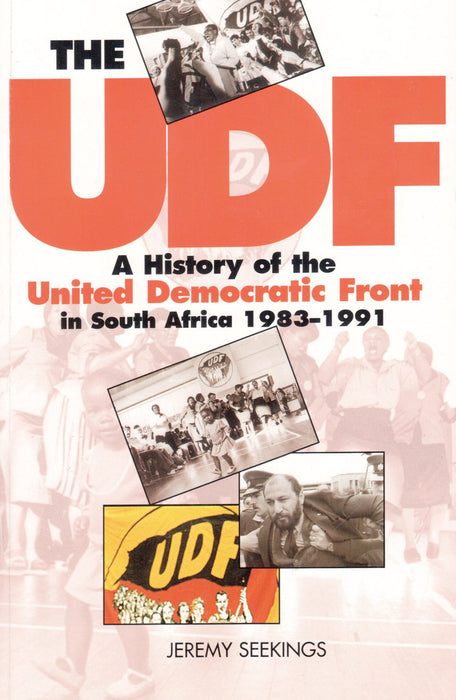 THE UDF: A history of the United Democratic Front in South Africa, 1983–1991