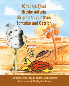 TORTOISE AND OSTRICH – !QHOI N|A TJHOI – SKILPAD EN VOLSTRIUS