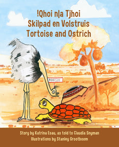 TORTOISE AND OSTRICH – !QHOI N|A TJHOI – SKILPAD EN VOLSTRIUS