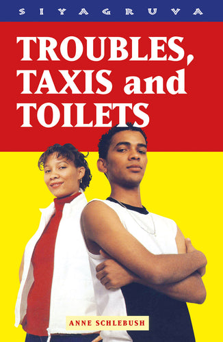 TROUBLES, TAXIS AND TOILETS - SIYAGRUVA SERIES